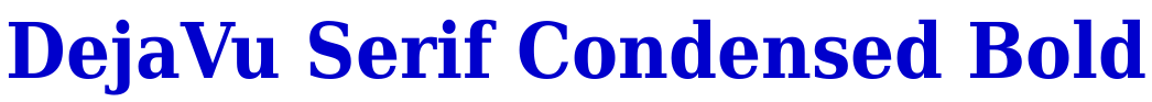 DejaVu Serif Condensed Bold 字体